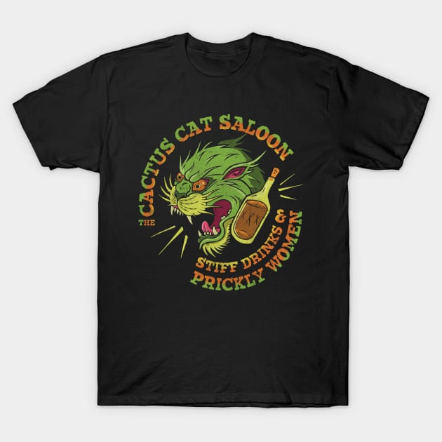 Cactus Cat Saloon - Stiff Drinks & Prickly Women T-Shirt by JonathanDodd_Draws